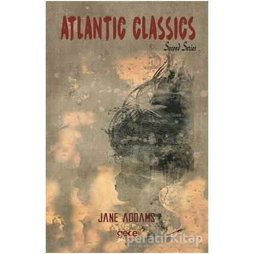 Atlantic Classics Second Series - Jane Addams - Gece Kitaplığı