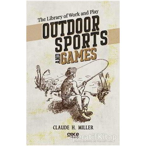 Outdoor Sports and Games - Claude H. Miller - Gece Kitaplığı