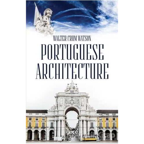 Portuguese Architecture - Walter Crum Watson - Gece Kitaplığı