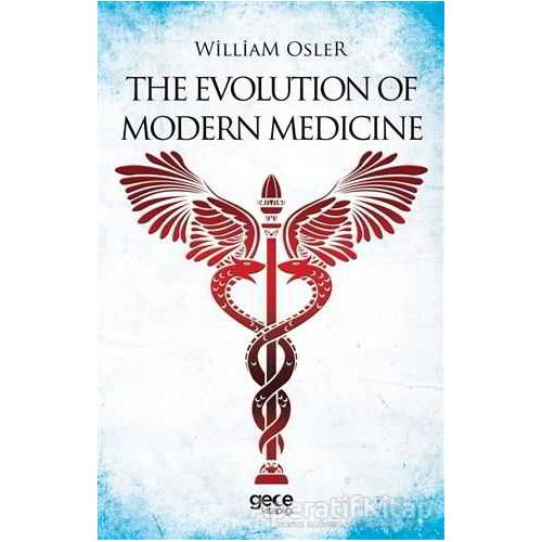 The Evolution Of Modern Medicine - William Osler - Gece Kitaplığı