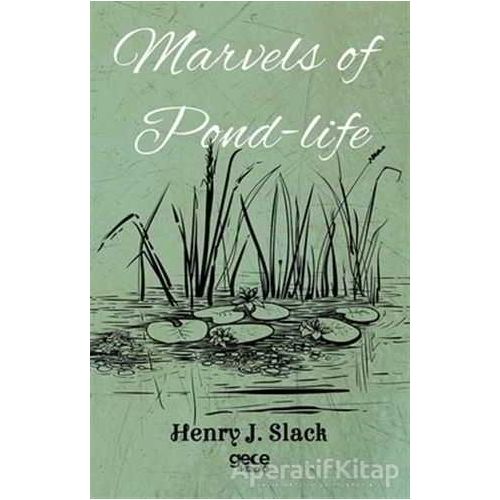 Marvels of Pond-Life - Henry J. Slack - Gece Kitaplığı