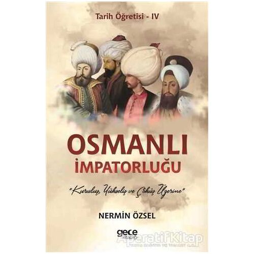 Osmanlı İmpatorluğu - Tarih Öğretisi 4 - Nermin Özsel - Gece Kitaplığı