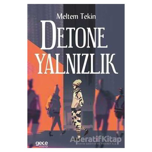 Detone Yalnızlık - Meltem Tekin - Gece Kitaplığı