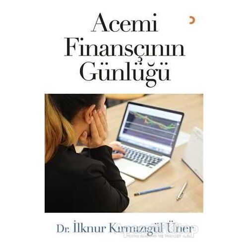 Acemi Finansçının Günlüğü - İlknur Kırmızıgül Üner - Cinius Yayınları