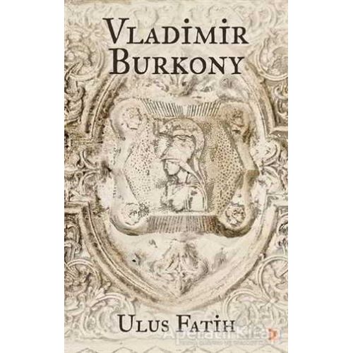 Vladimir Burkony - Ulus Fatih - Cinius Yayınları