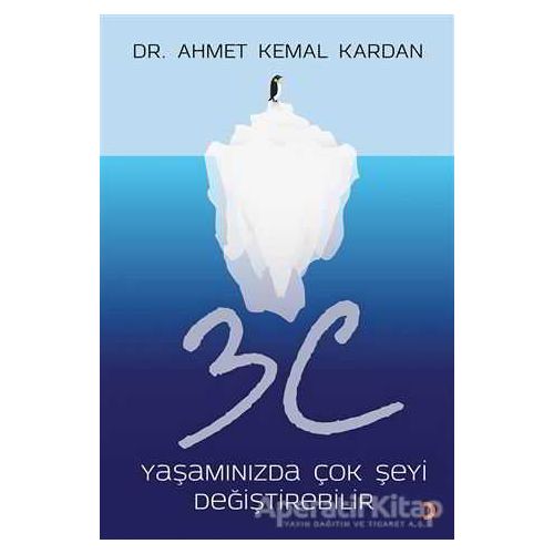 3C Yaşamınızda Çok Şeyi Değiştirebilir - Ahmet Kemal Kardan - Cinius Yayınları