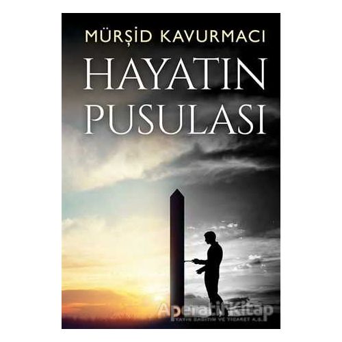 Hayatın Pusulası - Mürşid Kavurmacı - Cinius Yayınları