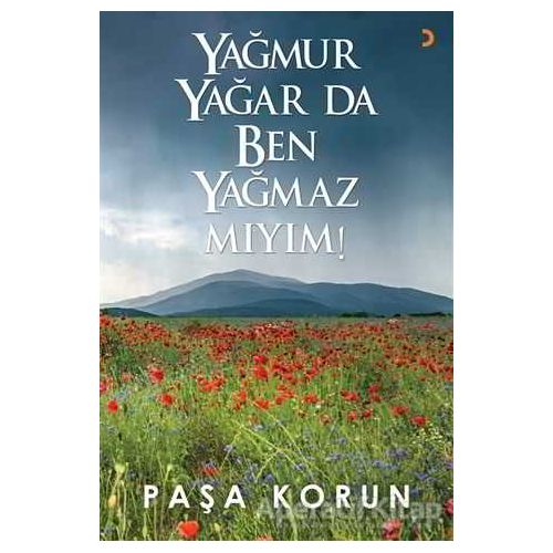 Yağmur Yağar da Ben Yağmaz Mıyım! - Paşa Korun - Cinius Yayınları