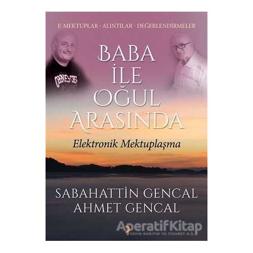 Baba ile Oğul Arasında Elektronik Mektuplaşma - Sabahattin Gencal - Cinius Yayınları