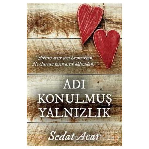 Adı Konulmuş Yalnızlık - Sedat Acar - Cinius Yayınları