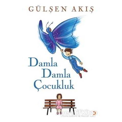 Damla Damla Çocukluk - Gülşen Akış - Cinius Yayınları