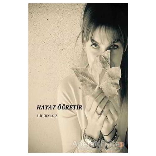 Hayat Öğretir - Elif Üçyıldız - Cinius Yayınları