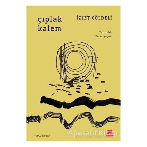 Çıplak Kalem - İzzet Göldeli - Kırmızı Kedi Yayınevi