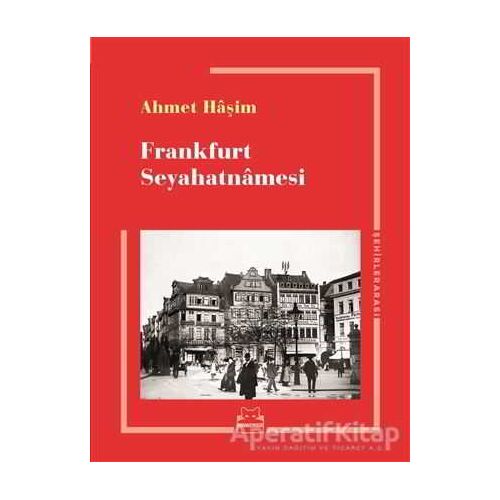 Frankfurt Seyahatnamesi - Ahmet Haşim - Kırmızı Kedi Yayınevi