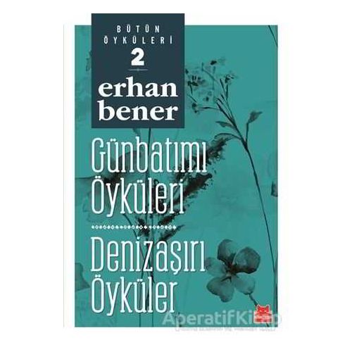 Günbatımı Öyküleri - Denizaşırı Öyküler - Erhan Bener - Kırmızı Kedi Yayınevi