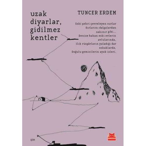 Uzak Diyarlar, Gidilmez Kentler - Tuncer Erdem - Kırmızı Kedi Yayınevi