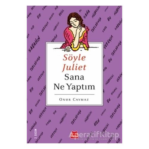 Söyle Juliet Sana Ne Yaptım - Onur Caymaz - Kırmızı Kedi Yayınevi