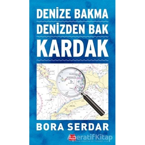 Kardak - Denize Bakma Denizden Bak - Bora Serdar - Kırmızı Kedi Yayınevi