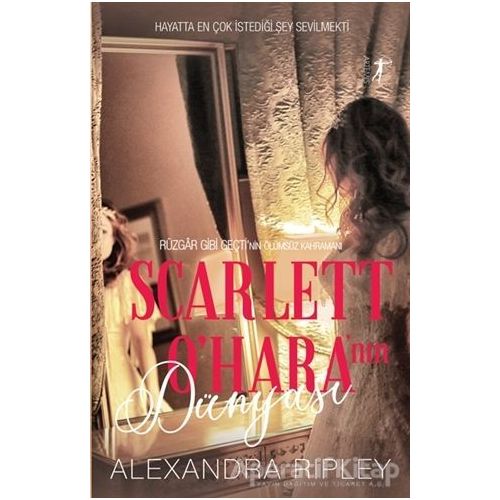 Scarlett OHaranın Dünyası - Alexandra Ripley - Artemis Yayınları