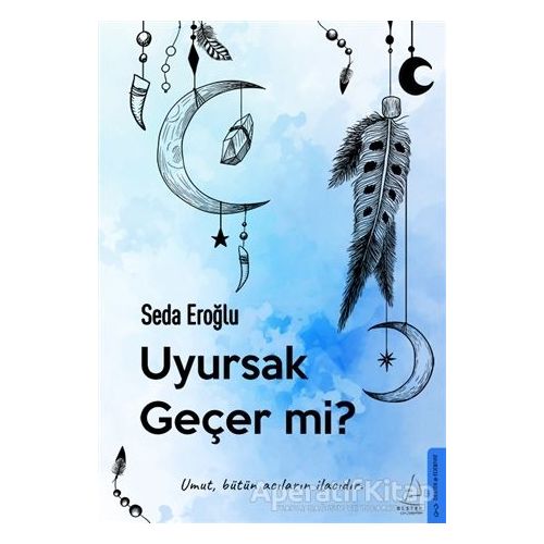 Uyursak Geçer Mi? - Seda Eroğlu - Destek Yayınları