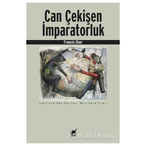 Can Çekişen İmparatorluk - Francis Shor - Ayrıntı Yayınları