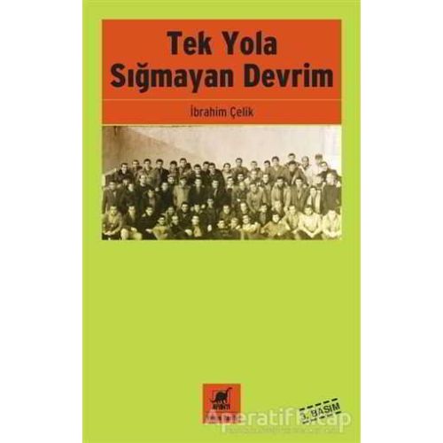 Tek Yola Sığmayan Devrim - İbrahim Çelik - Ayrıntı Yayınları