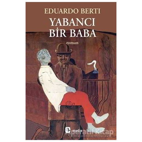 Yabancı Bir Baba - Eduardo Berti - Metis Yayınları