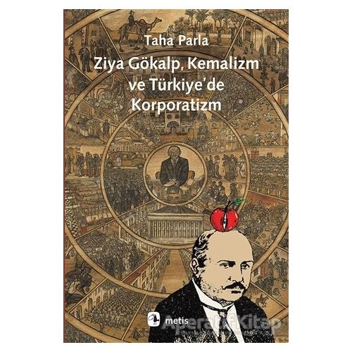 Ziya Gökalp, Kemalizm ve Türkiyede Korporatizm - Taha Parla - Metis Yayınları