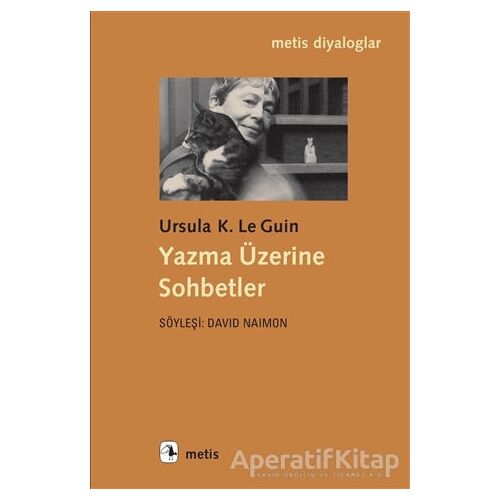 Yazma Üzerine Sohbetler - Ursula K. Le Guin - Metis Yayınları