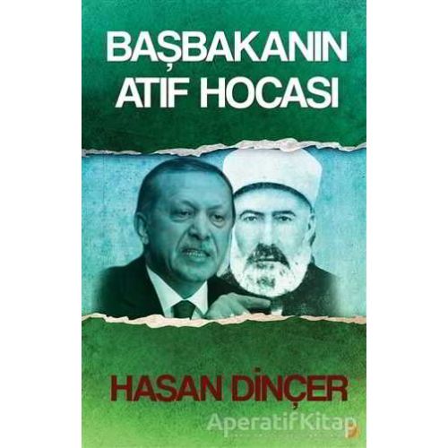 Başbakanın Atıf Hocası - Hasan Dinçer - Cinius Yayınları