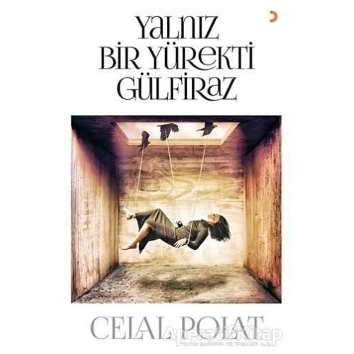 Yalnız Bir Yürekti Gülfiraz - Celal Polat - Cinius Yayınları