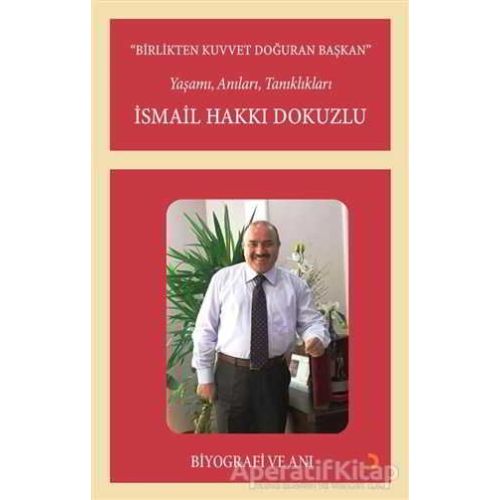 Birlikten Kuvvet Doğuran Başkan, İsmail Hakkı Dokuzlu - İsmail Hakkı Dokuzlu - Cinius Yayınları