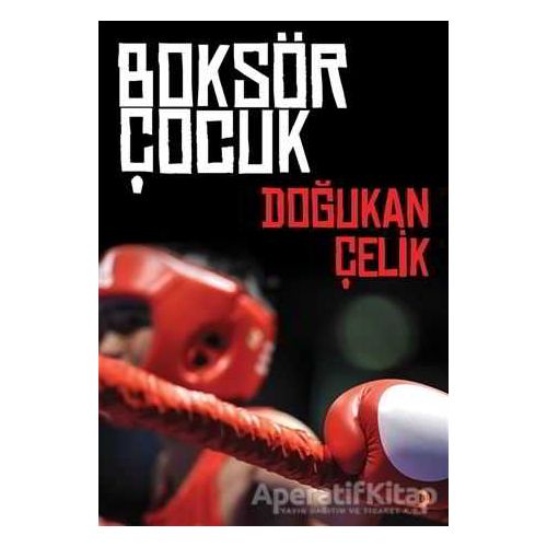 Boksör Çocuk - Doğukan Çelik - Cinius Yayınları