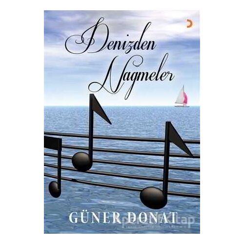 Denizden Nağmeler - Güner Donat - Cinius Yayınları