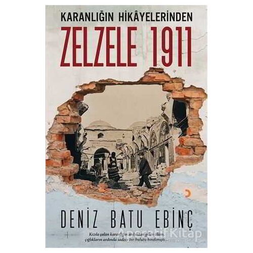 Karanlığın Hikayelerinden Zelzele 1911 - Deniz Batu Ebinç - Cinius Yayınları