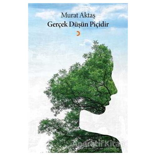 Gerçek Düşün Piçidir - Murat Aktaş - Cinius Yayınları