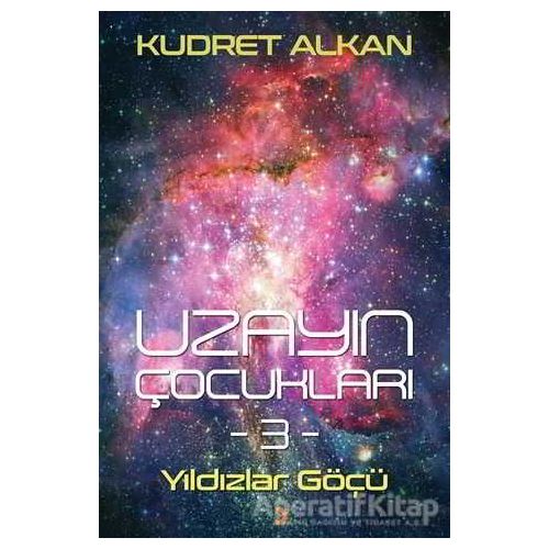 Uzayın Çocukları 3 - Kudret Alkan - Cinius Yayınları