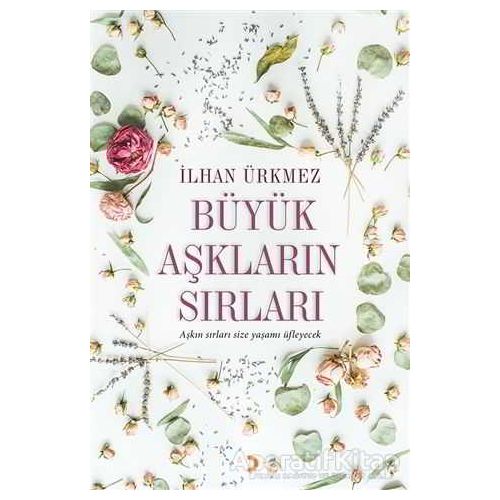 Büyük Aşkların Sırları - İlhan Ürkmez - Cinius Yayınları