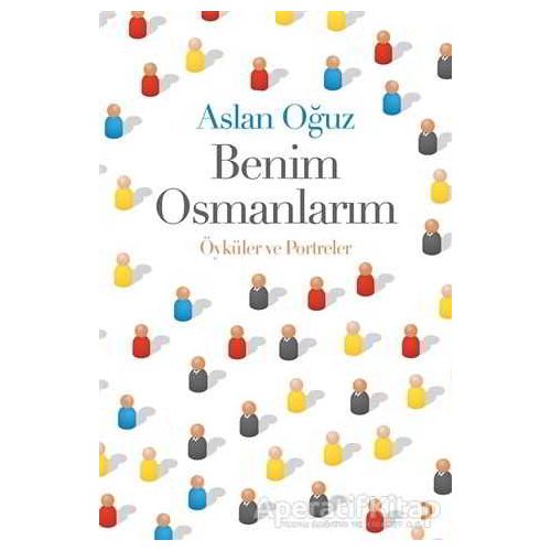 Benim Osmanlarım - Aslan Oğuz - Cinius Yayınları