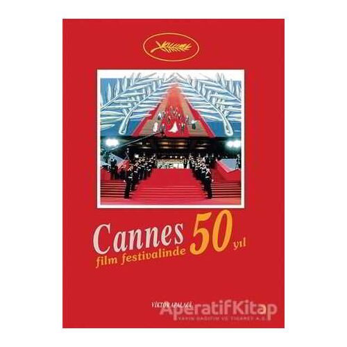 Cannes Film Festivali’nde 50 Yıl - Viktor Apalaçi - Cinius Yayınları