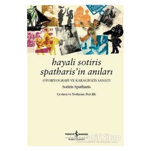 Hayali Sotiris Spatharis’in Anıları - Sotiris Spatharis - İş Bankası Kültür Yayınları