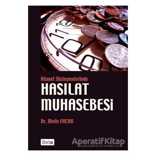 Hizmet Sözleşmelerinde Hasılat Muhasebesi - Melis Ercan - Beta Yayınevi