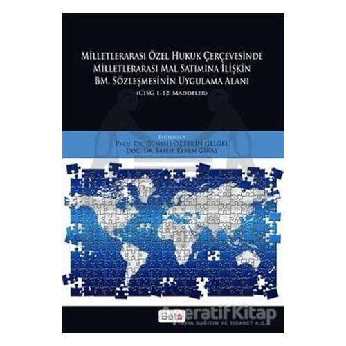 Milletlerarası Özel Hukuk Çercevesinde Milletlerarası Mal Satımına İlişkin BM. Sözleşmesinin Uygulam