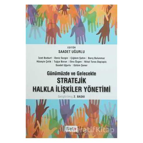 Günümüzde ve Gelecekte Stratejik Halkla İlişkiler Yönetimi - Kolektif - Beta Yayınevi