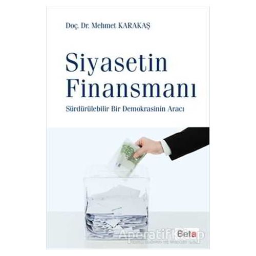Siyasetin Finansmanı - Mehmet Karakaş - Beta Yayınevi