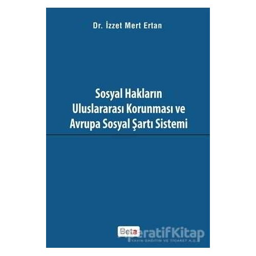 Sosyal Hakların Uluslararası Korunması ve Avrupa Sosyal Şartı Sistemi