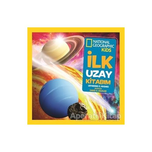 İlk Uzay Kitabım - National Geographic Kids - Catherine D. Hughes - Beta Kids