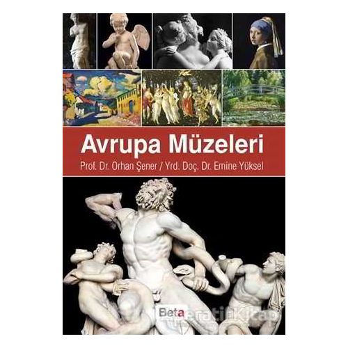 Avrupa Müzeleri - Orhan Şener - Beta Yayınevi