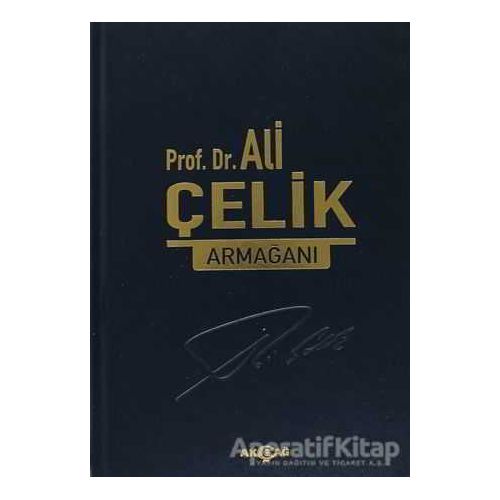 Prof. Dr. Ali Çelik Armağanı - Kolektif - Akçağ Yayınları