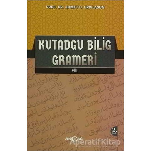 Kutadgu Bilig Grameri - Ahmet Bican Ercilasun - Akçağ Yayınları